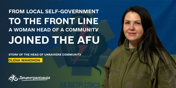 From local self-government to the front line: A woman head of a community joined the Armed Forces of Ukraine

