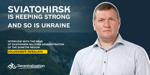 Sviatohirsk is keeping strong. And so is Ukraine. The ‘Shoulder-to-Shoulder’ project in action

