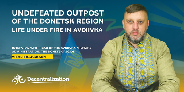 Undefeated outpost of the Donetsk region: Life under fire in Avdiivka