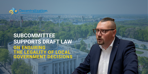 Subcommittee supports draft law on ensuring the legality of local government decisions