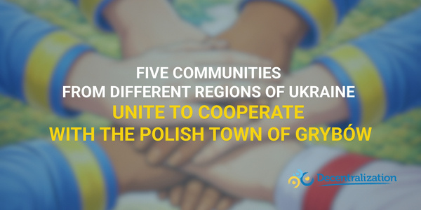 Five communities from different regions of Ukraine unite to cooperate with the Polish town of Grybów