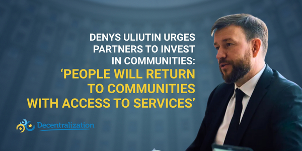 Denys Uliutin urges partners to invest in communities: ‘People will return to communities with access to services’