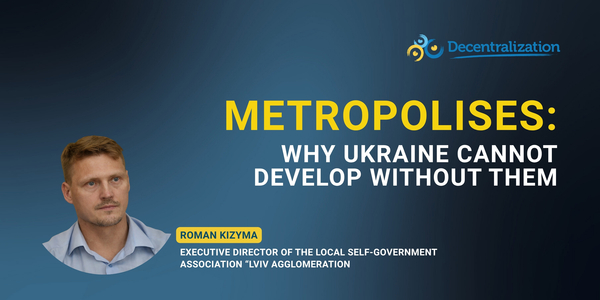 Metropolises: Why Ukraine cannot develop without them