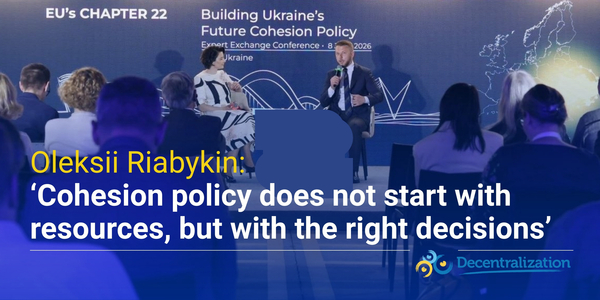 Oleksii Riabykin: ‘Cohesion policy does not start with resources, but with the right decisions’