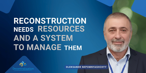 Oleksandr Nepomnyashchyy: Reconstruction needs resources and a system to manage them