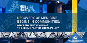 Recovery of medicine begins in communities: Why rehabilitation has to become part of local policy