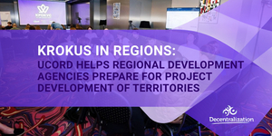 KROKUS in regions: UCORD helps Regional Development Agencies prepare for project development of territories