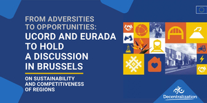 From adversities to opportunities: UCORD and EURADA to hold a discussion in Brussels on sustainability and competitiveness of regions