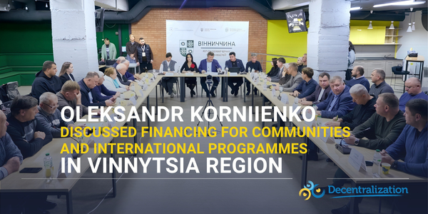 Oleksandr Korniienko discussed financing for communities and international programmes in Vinnytsia region